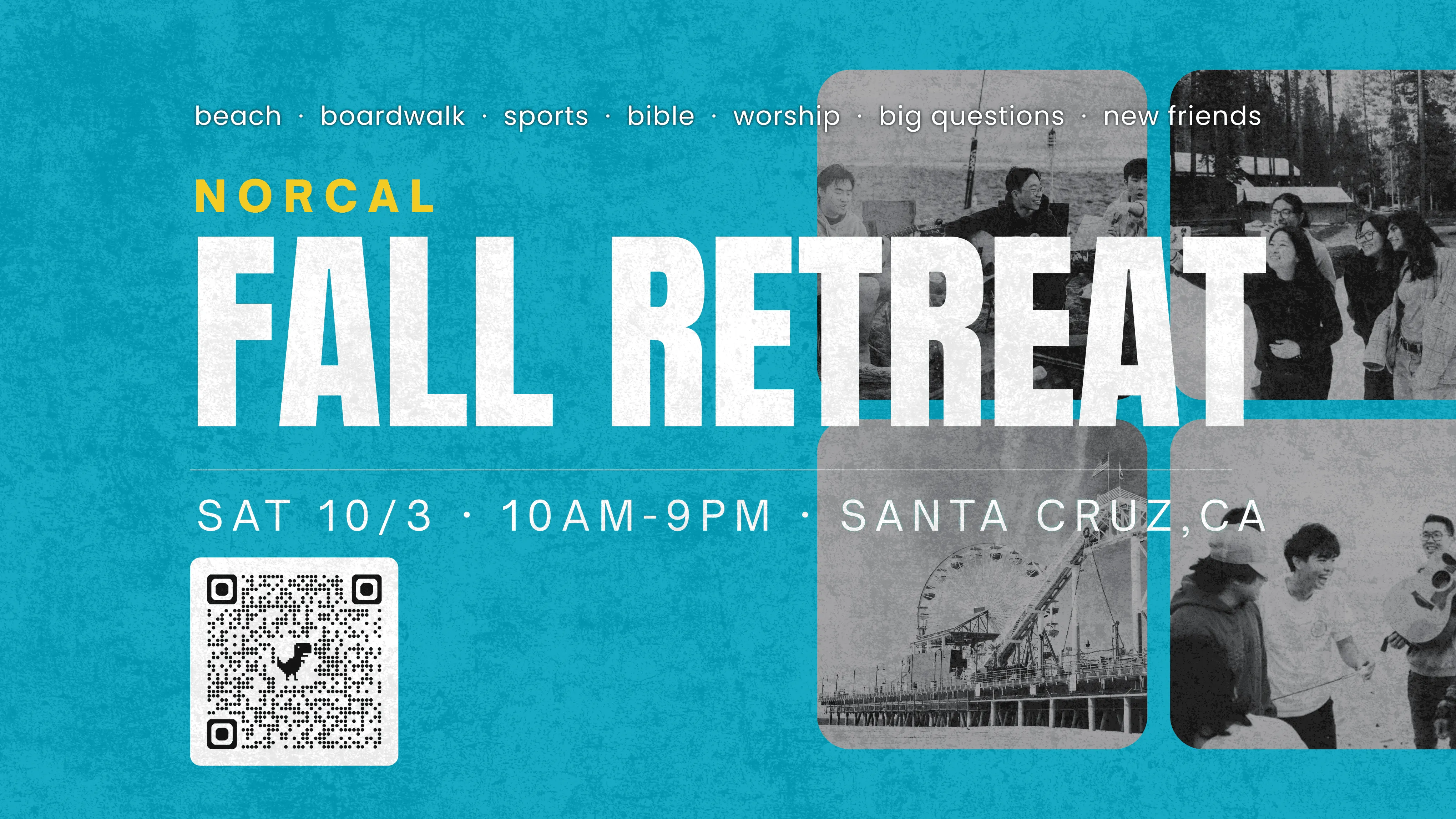 NorCal Fall Retreat flyer: beach, boardwalk, sports, Bible, worship, big questions, new friends — Saturday, October 3, 10 AM to 9 PM, Santa Cruz, CA